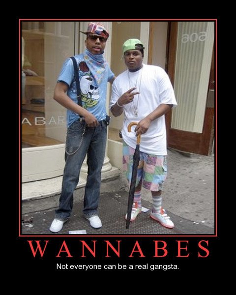 wannabes-not-everyone-can-be-a-real-gangsta.jpg